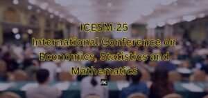 Read more about the article ICESM‑25: International Conference on Economics, Statistics and Mathematics – Doha, August 2025